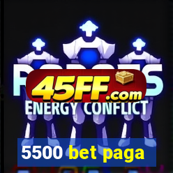 5500 bet paga